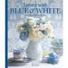 Living with Blue & White Book